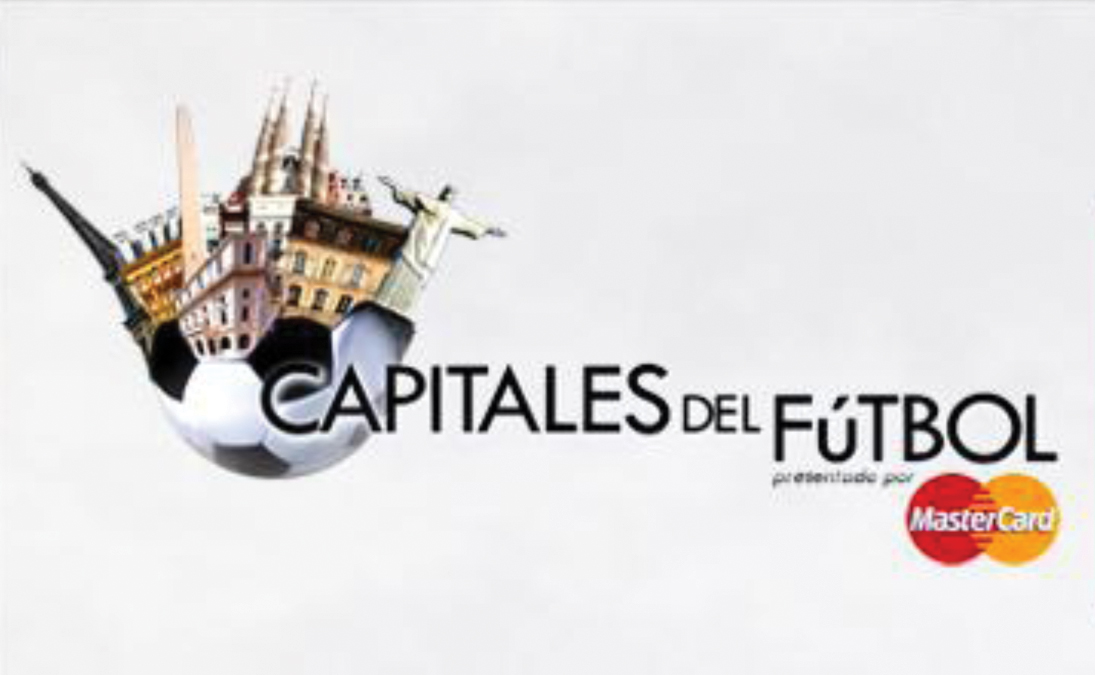 MasterCard—“Capitales Del Fútbol,” UM & ESPN Latin America